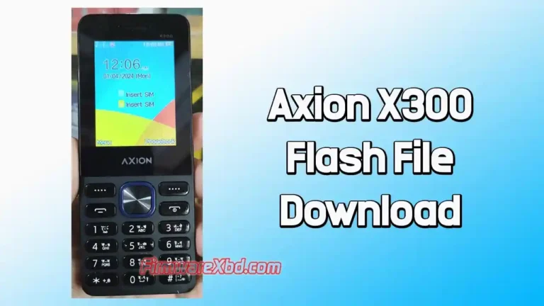 Axion X300 Flash File MT6261 (Firmware) 100% Tested