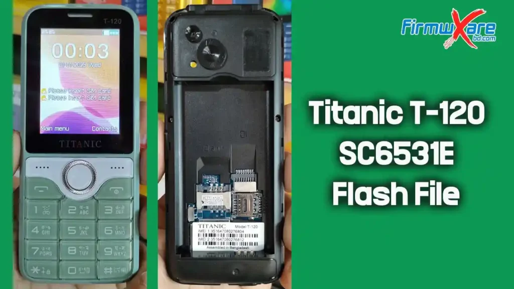 Titanic T-120 Flash File SC6531E (Version 2025) 100% Tested 1 Titanic T-120 Flash File SC6531E