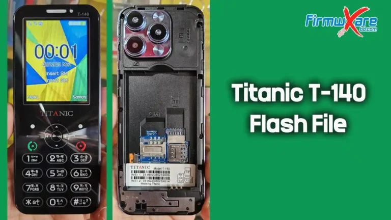 Titanic T-140 Flash File MT6261 (Firmware) 100% Tested Titanic T-140 Flash File MT6261 (Firmware) 100% Tested